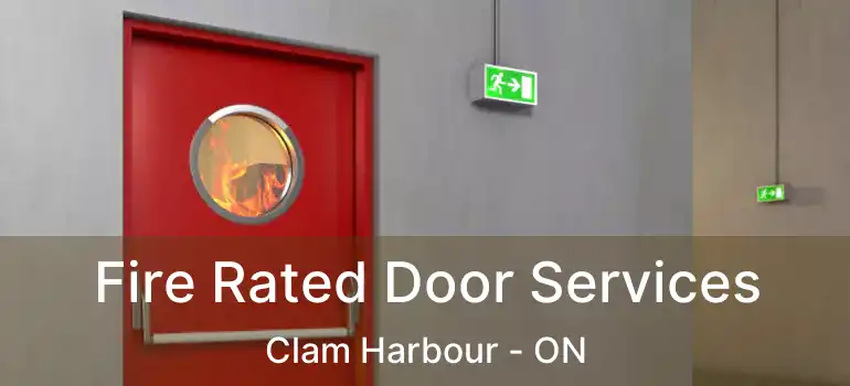  Fire Rated Door Services Clam Harbour - ON