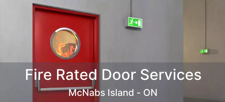  Fire Rated Door Services McNabs Island - ON
