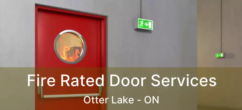  Fire Rated Door Services Otter Lake - ON