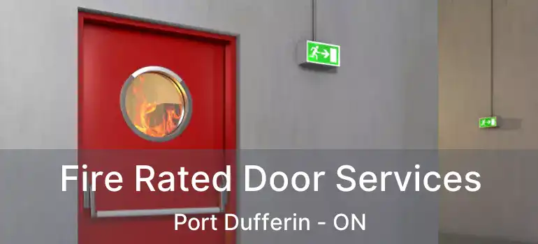  Fire Rated Door Services Port Dufferin - ON