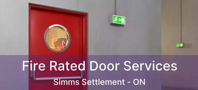  Fire Rated Door Services Simms Settlement - ON