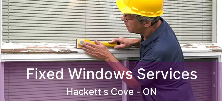  Fixed Windows Services Hackett s Cove - ON