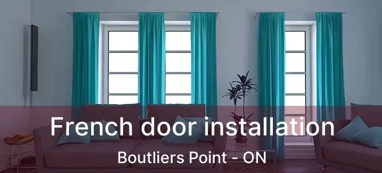  French door installation Boutliers Point - ON