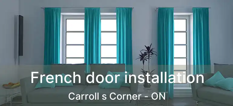  French door installation Carroll s Corner - ON