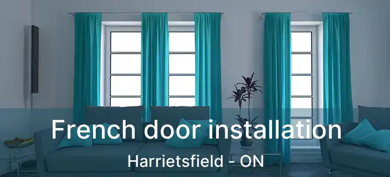  French door installation Harrietsfield - ON