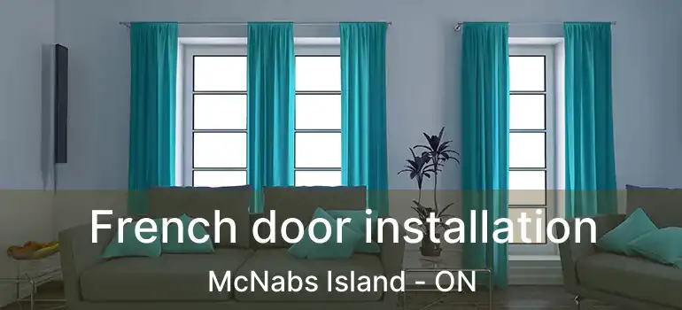  French door installation McNabs Island - ON
