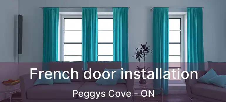  French door installation Peggys Cove - ON