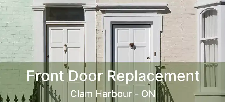  Front Door Replacement Clam Harbour - ON