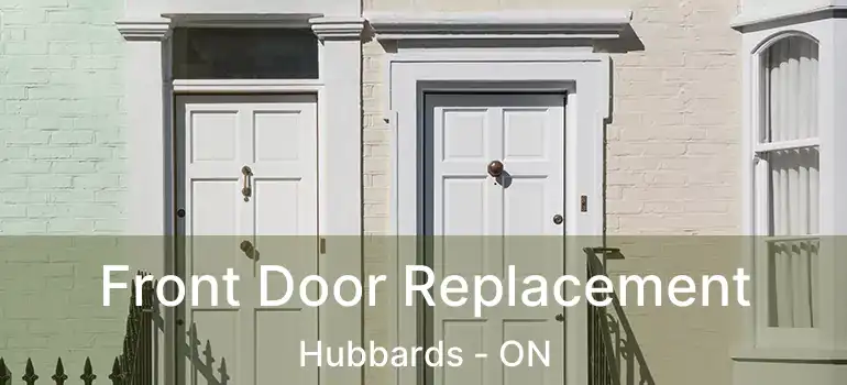  Front Door Replacement Hubbards - ON