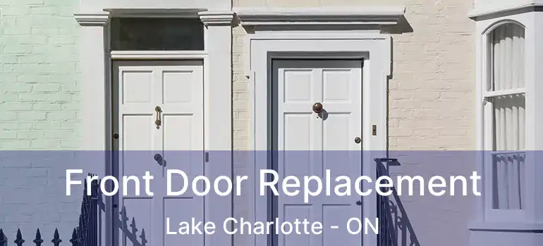  Front Door Replacement Lake Charlotte - ON