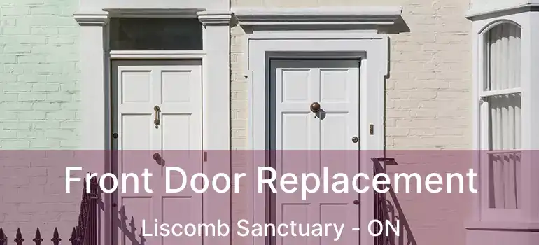  Front Door Replacement Liscomb Sanctuary - ON
