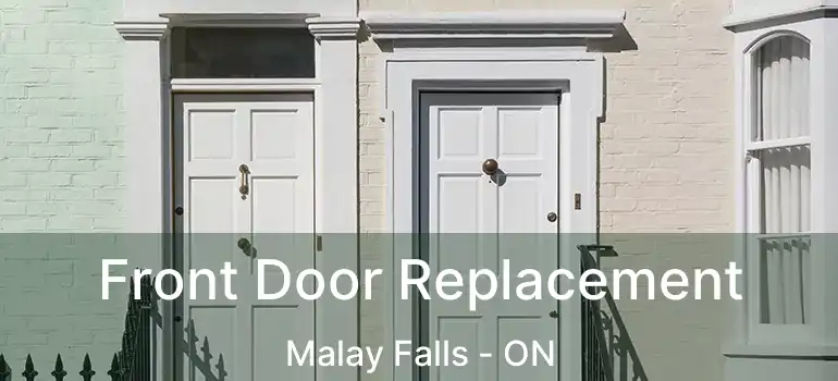  Front Door Replacement Malay Falls - ON