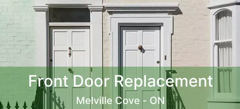  Front Door Replacement Melville Cove - ON