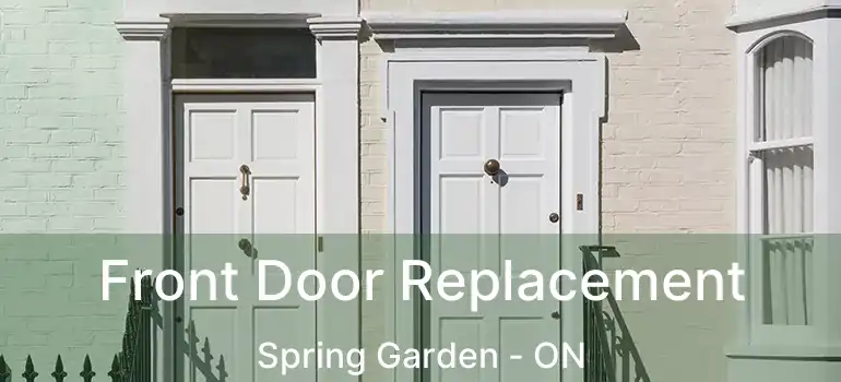  Front Door Replacement Spring Garden - ON