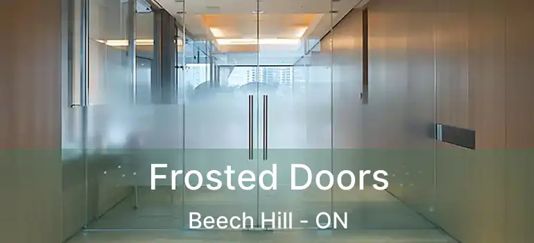  Frosted Doors Beech Hill - ON