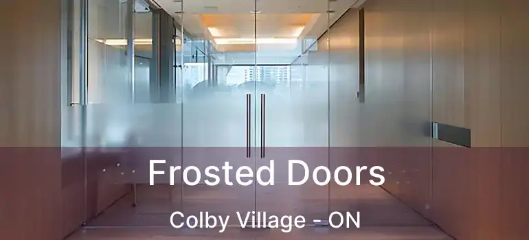  Frosted Doors Colby Village - ON