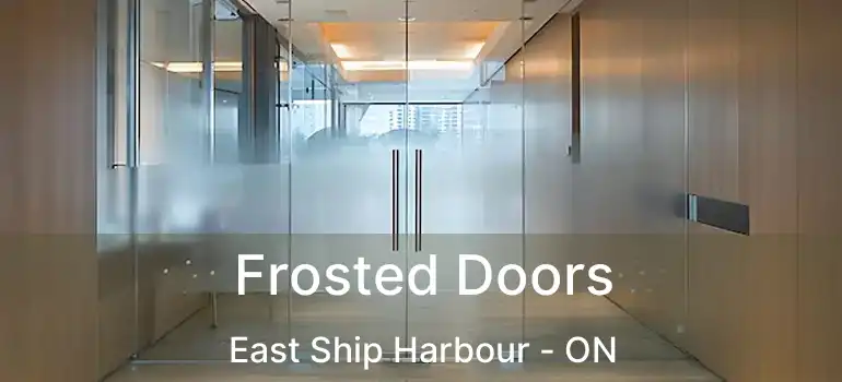  Frosted Doors East Ship Harbour - ON