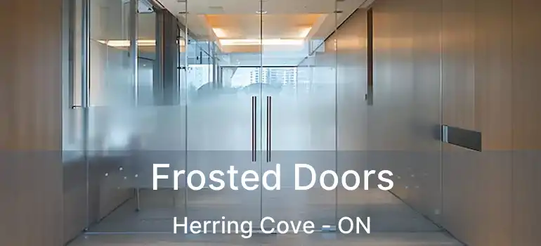  Frosted Doors Herring Cove - ON