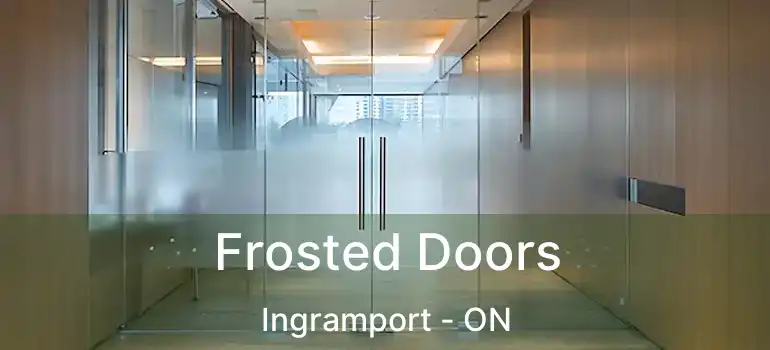  Frosted Doors Ingramport - ON