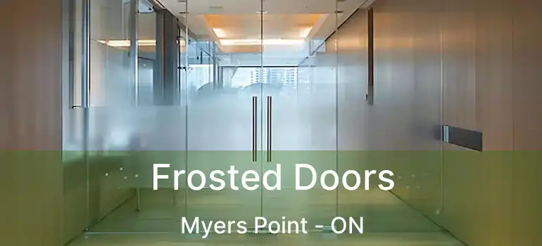  Frosted Doors Myers Point - ON