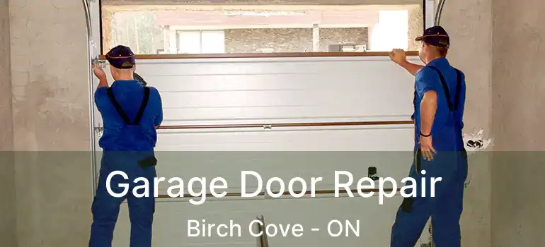  Garage Door Repair Birch Cove - ON