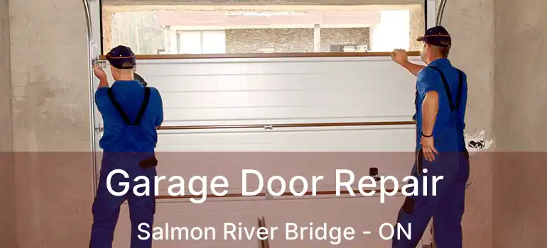  Garage Door Repair Salmon River Bridge - ON