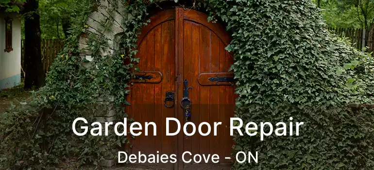  Garden Door Repair Debaies Cove - ON