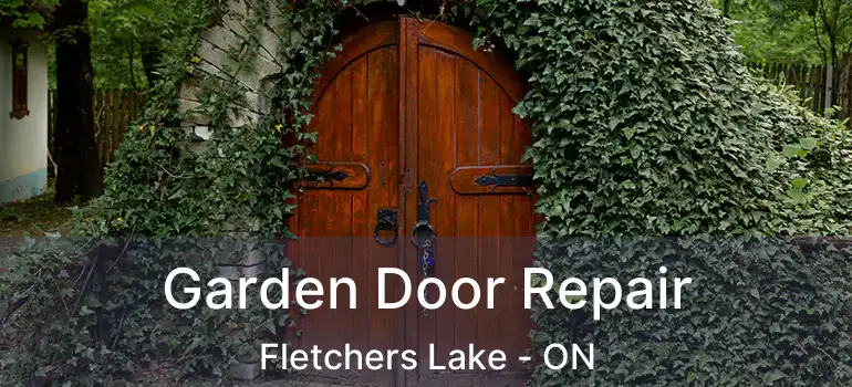  Garden Door Repair Fletchers Lake - ON