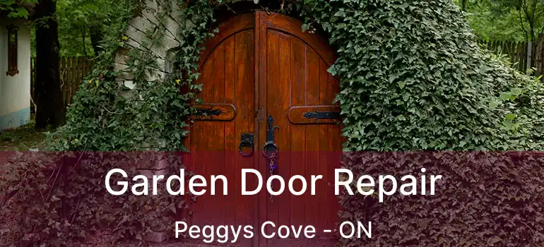  Garden Door Repair Peggys Cove - ON