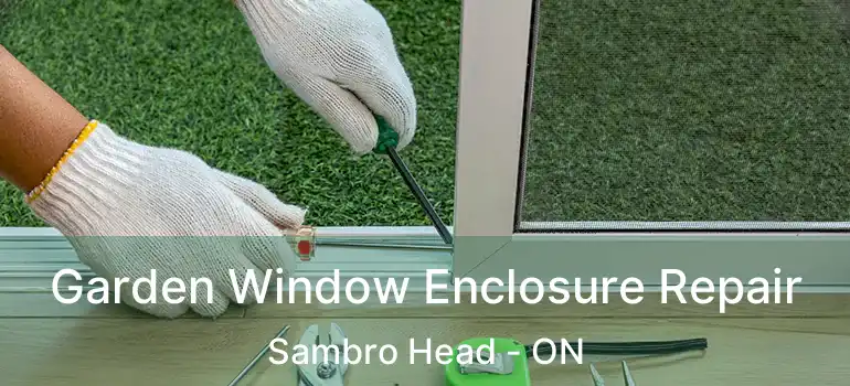  Garden Window Enclosure Repair Sambro Head - ON