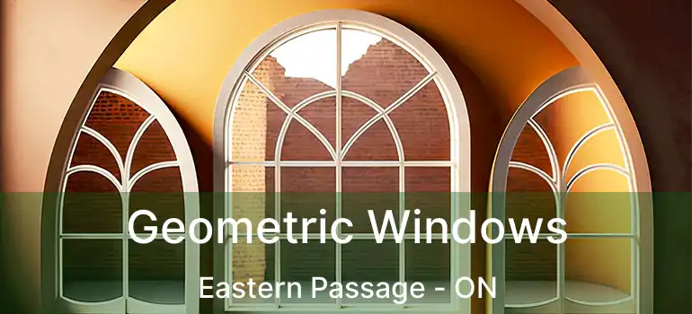  Geometric Windows Eastern Passage - ON