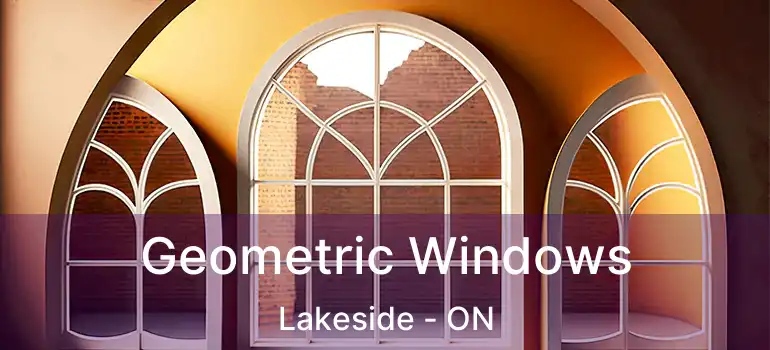 Geometric Windows Lakeside - ON