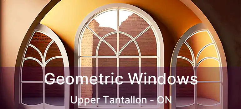  Geometric Windows Upper Tantallon - ON