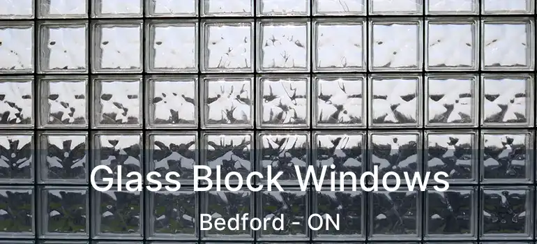  Glass Block Windows Bedford - ON