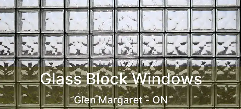  Glass Block Windows Glen Margaret - ON
