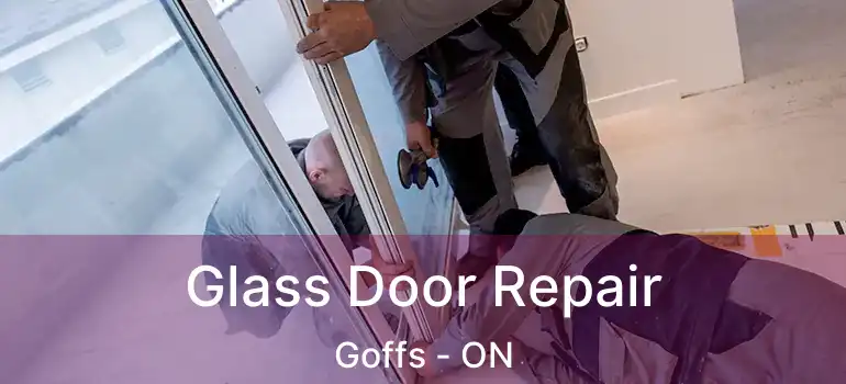  Glass Door Repair Goffs - ON