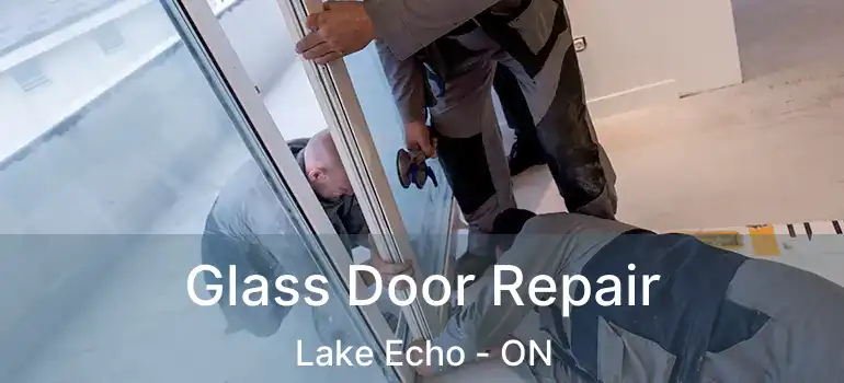 Glass Door Repair Lake Echo - ON