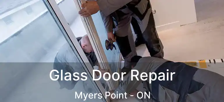  Glass Door Repair Myers Point - ON