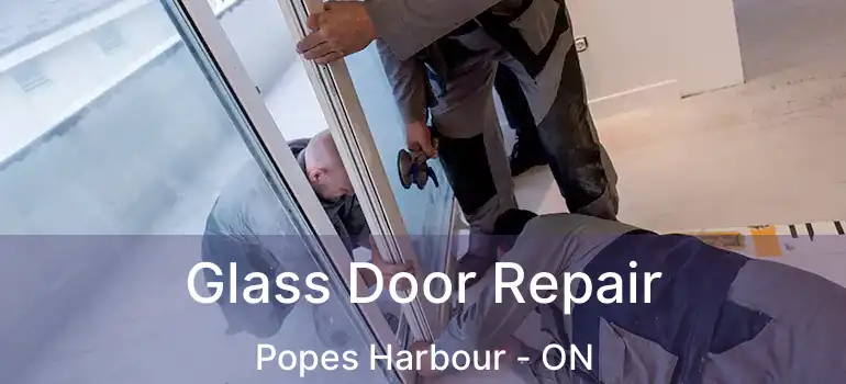  Glass Door Repair Popes Harbour - ON