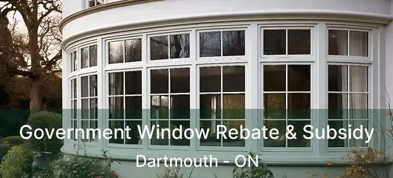  Government Window Rebate & Subsidy Dartmouth - ON