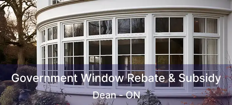  Government Window Rebate & Subsidy Dean - ON
