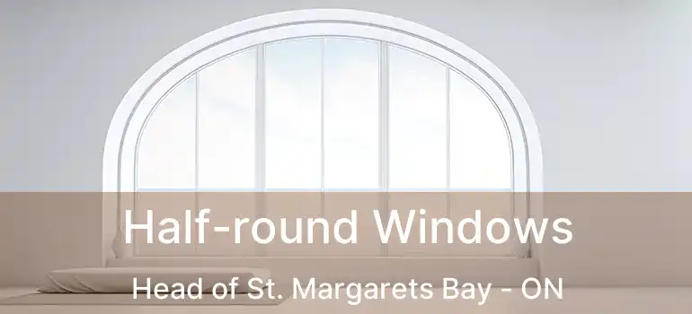  Half-round Windows Head of St. Margarets Bay - ON