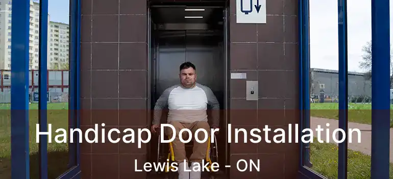  Handicap Door Installation Lewis Lake - ON