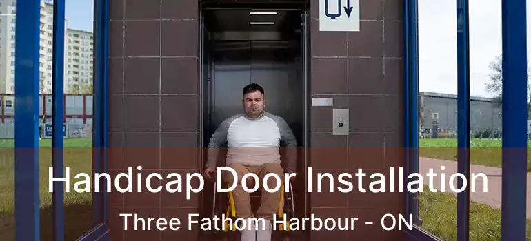  Handicap Door Installation Three Fathom Harbour - ON