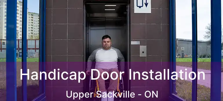  Handicap Door Installation Upper Sackville - ON