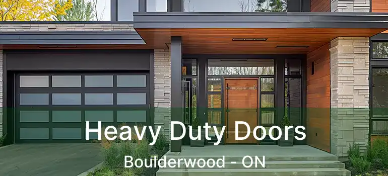  Heavy Duty Doors Boulderwood - ON