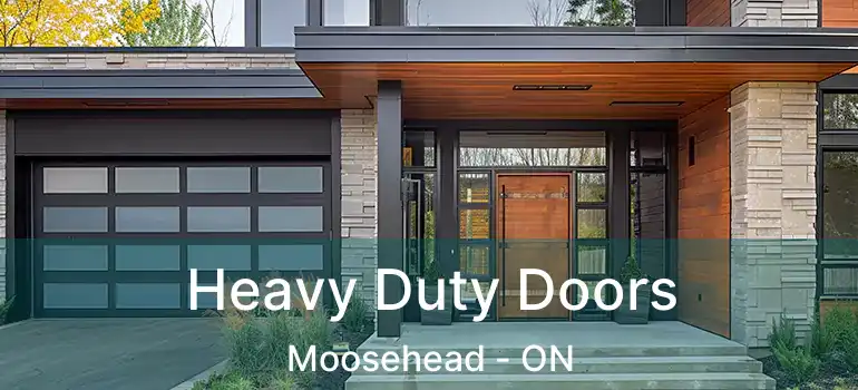  Heavy Duty Doors Moosehead - ON