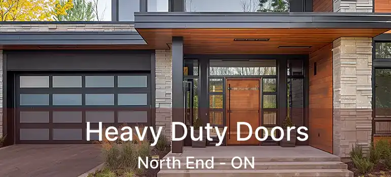  Heavy Duty Doors North End - ON