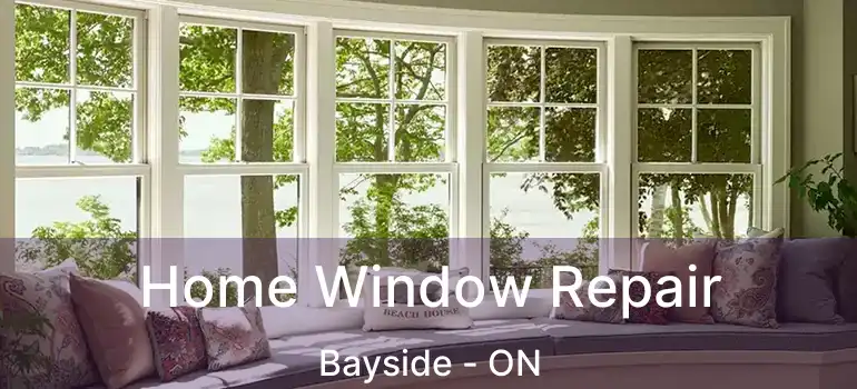  Home Window Repair Bayside - ON