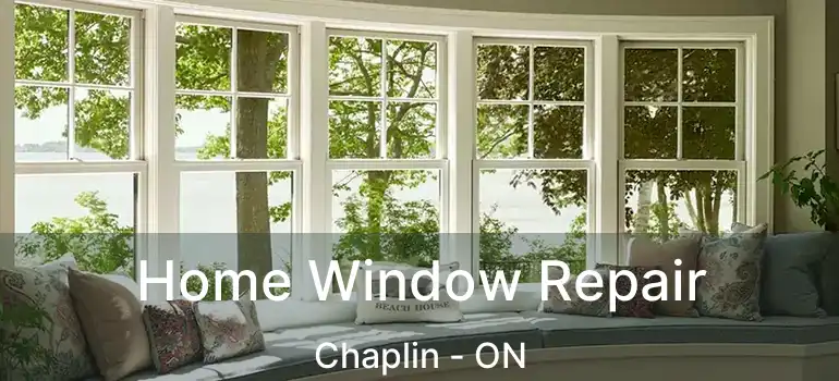  Home Window Repair Chaplin - ON